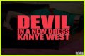 Kanye West Releases ‘Devil In A New Dress’